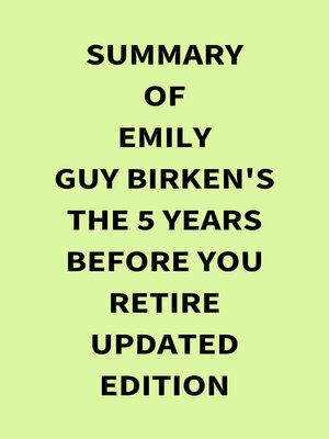 cover image of Summary of Emily Guy Birken's the 5 Years Before You Retire Updated Edition